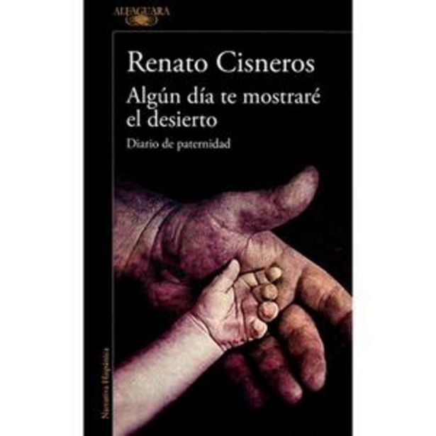 Oferta de Algun Día Te Mostraré El Desierto - Renato Cisneros por S/ 49